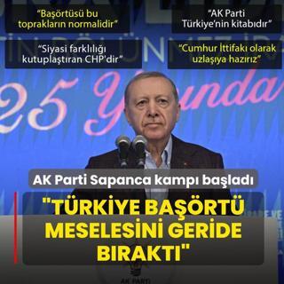 AK Parti Sapanca kamp� ba�lad�... Ba�kan Erdo�an: T�rkiye ba��rt� meselesini geride b�rakt�