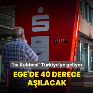 Avrupa'y� yakan �Is� Kubbesi� T�rkiye'ye geliyor: Uzmanlar uyard�, Ege'de 40 derece a��lacak