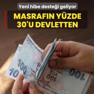 Masraf�n y�zde 30'u devletten! Yeni hibe deste�i geliyor