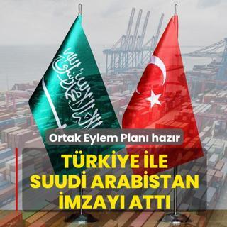 Ortak Eylem Plan� haz�r! T�rkiye ile Suudi Arabistan imzay� att�