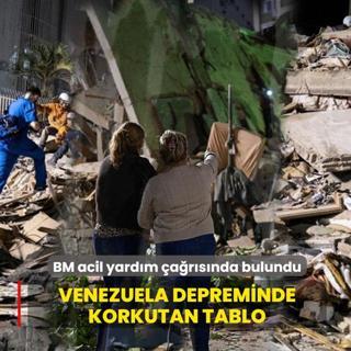 Venezuela depreminde korkutan tablo: BM acil yard�m �a�r�s�nda bulundu