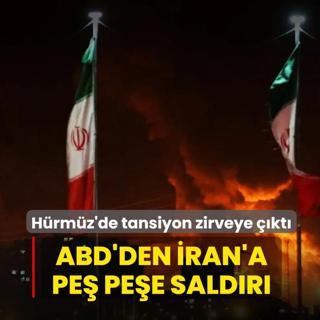 H�rm�z'de tansiyon zirveye ��kt�: ABD'den �ran'a pe� pe�e sald�r�