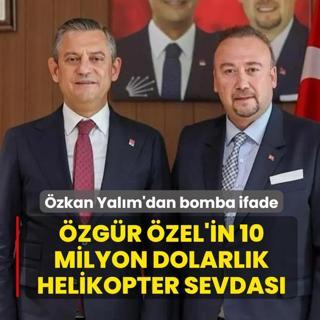 �zkan Yal�m'dan bomba ifade: �zg�r �zel'in 10 milyon dolarl�k helikopter sevdas�