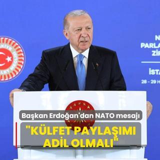 Ba�kan Erdo�an'dan NATO mesaj�: M�ttefikler aras� k�lfet payla��m� adil olmal�