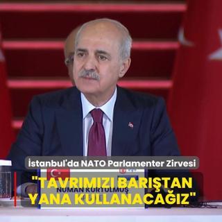 �stanbul'da NATO Parlamenter Zirvesi... TBMM Ba�kan� Numan Kurtulmu�'tan a��klamalar