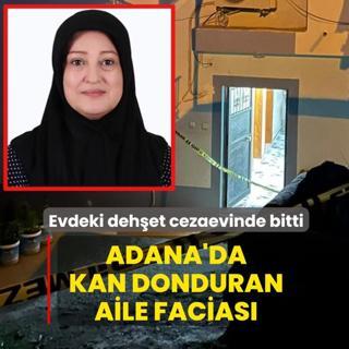 Adana'da kan donduran aile facias�! Evdeki deh�et cezaevinde bitti