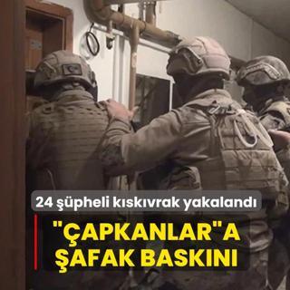 ��apkanlar�a �afak bask�n�! 24 ��pheli k�sk�vrak yakaland�