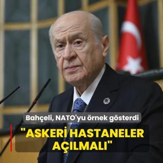 Devlet Bah�eli NATO'yu �rnek g�sterdi: Askeri hastaneler a��lmal�