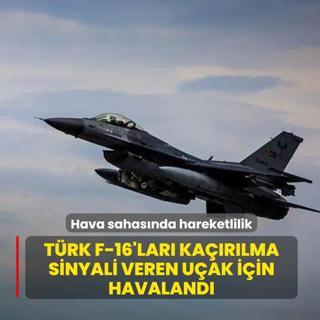 Hava sahas�nda hareketlilik... T�rk F-16'lar� ka��r�lma sinyali veren u�ak i�in havaland�