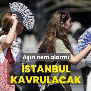 �stanbul kavrulacak! A��r� nem alarm�