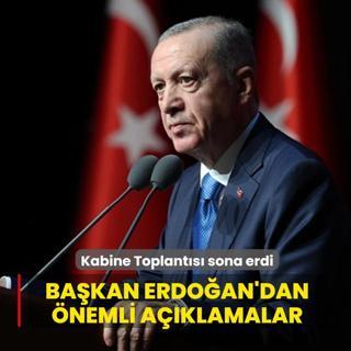Kabine Toplant�s� sona erdi... Ba�kan Erdo�an'dan �nemli a��klamalar