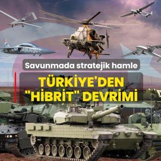 T�rkiye'den �hibrit� devrimi: Savunmada stratejik hamle