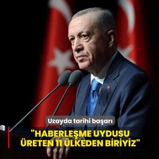 Uzayda tarihi ba�ar�... Ba�kan Erdo�an: Haberle�me uydusu �reten 11 �lkeden biriyiz
