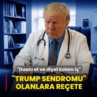 �Duan� et ve diyet kolan� i�... ABD Ba�kan� �Trump sendromu� olanlara re�ete yazd�