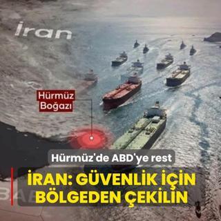 H�rm�z'de ABD'ye rest! �ran: G�venlik i�in b�lgeden �ekilin