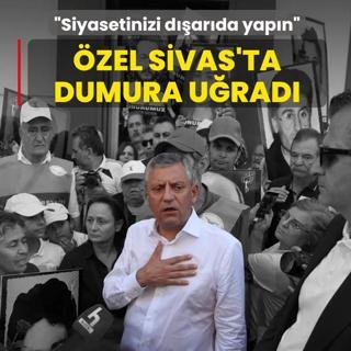 �zg�r �zel Sivas'ta dumura u�rad�: ��k�n siyasetinizi d��ar�da yap�n