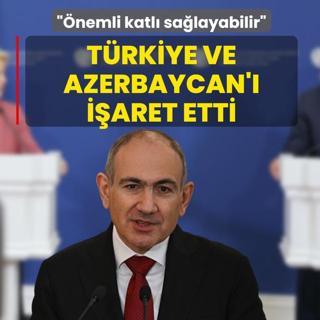 Pa�inyan, T�rkiye ve Azerbaycan'� i�aret etti: �nemli katl� sa�layabilir