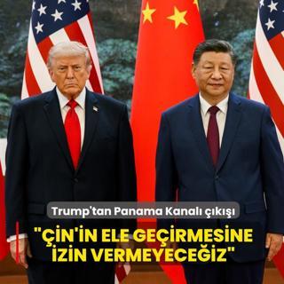Trump'tan Panama Kanal� ��k���: �in'in ele ge�irmesine asla izin vermeyece�iz