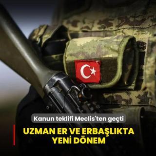 Kanun teklifi Meclis'ten ge�ti... Uzman Er ve Erba�l�kta yeni d�nem