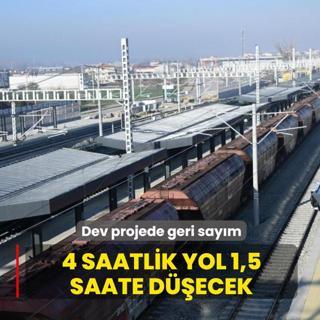 Dev projede geri say�m! 4 saatlik yol 1,5 saate d��ecek