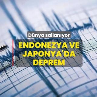 D�nya sallan�yor! Endonezya ve Japonya'da deprem