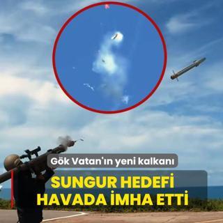 G�k Vatan'�n yeni kalkan�! SUNGUR hedefi havada imha etti