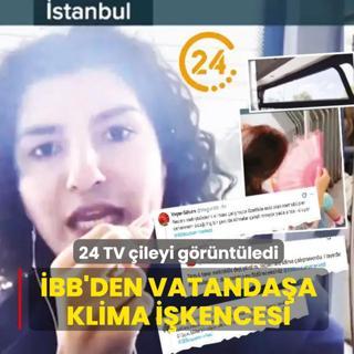�BB'den vatanda�a klima i�kencesi! 24 TV �ileyi g�r�nt�ledi
