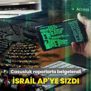 Casusluk raporlarla belgelendi! �srail Avrupa Parlamentosu'na s�zd�