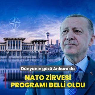 D�nyan�n g�z� Ankara'da... NATO Zirvesi program� belli oldu