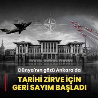 D�nya'n�n g�z� Ankara'da: Tarihi zirve i�in geri say�m ba�lad�