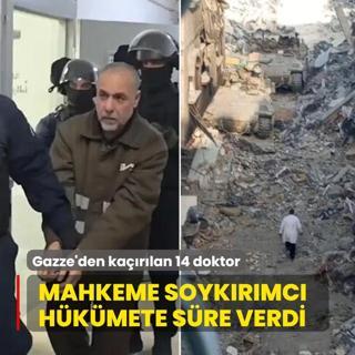 Gazze'den ka��r�lan 14 doktor! Mahkeme soyk�r�mc� h�k�mete s�re verdi