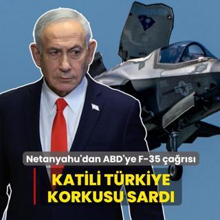 Katili T�rkiye korkusu sard�: Netanyahu'dan ABD'ye F-35 �a�r�s�