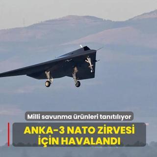 Milli savunma �r�nleri tan�t�l�yor... ANKA-3 NATO Zirvesi i�in havaland�