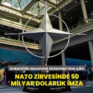 Ankara'da savunma sistemleri �ne ��kt�... NATO zirvesinde 50 milyar dolarl�k dev imza