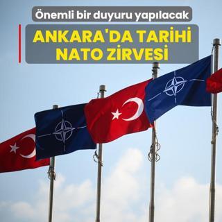 Ankara'da tarihi NATO Zirvesi! �nemli bir duyuru yap�lacak