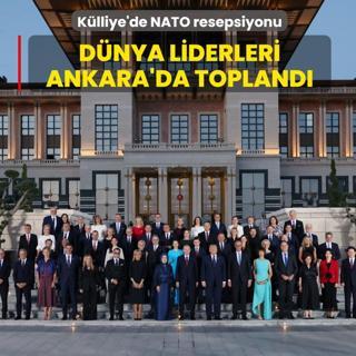 K�lliye'de NATO resepsiyonu... D�nya liderleri Ankara'da bir araya geldi