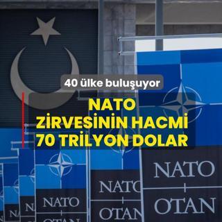 NATO zirvesinin hacmi 70 trilyon dolar! 40 �lke bulu�uyor