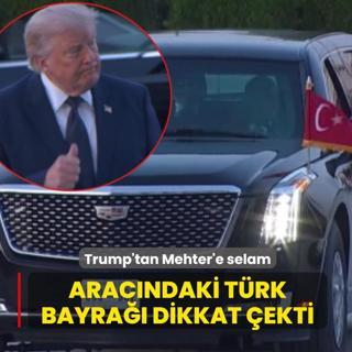 Trump'tan Mehter'e selam! Arac�ndaki T�rk bayra�� dikkat �ekti