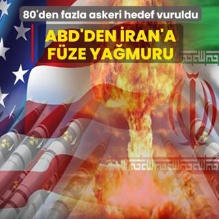 ABD'den �ran'a y�nelik yeni sald�r� dalgas�! 80'den fazla askeri hedef vuruldu
