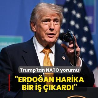 Trump'tan NATO yorumu... �Erdo�an harika bir i� ��kard��