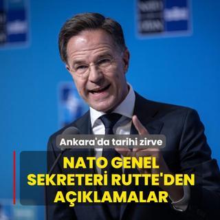 Ankara'da tarihi zirve: NATO Genel Sekreteri Rutte'den a��klamalar