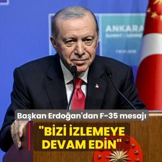 Ba�kan Erdo�an, F-35 sorusunda d�nyaya mesaj� verdi: Bizi izlemeye devam edin