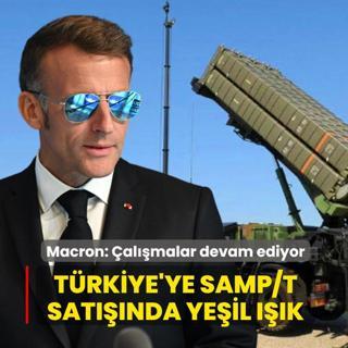 Macron'dan T�rkiye'ye SAMP/T sat���nda ye�il ���k: Teknik �al��malar devam ediyor