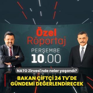 NATO Zirvesi'nde neler ya�and�? Bakan �ift�i 24 TV'de g�ndemi de�erlendirecek