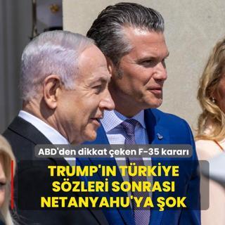 Trump'�n T�rkiye s�zleri sonras� Netanyahu'ya �ok... ABD'den dikkat �eken F-35 karar�