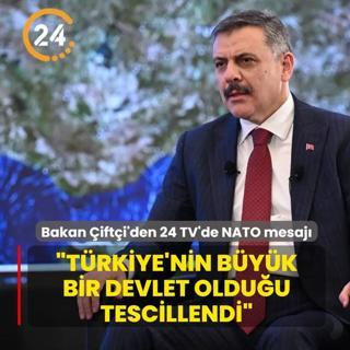 Bakan �ift�i'den 24 TV'de NATO mesaj�: T�rkiye'nin b�y�k bir devlet oldu�u tescillendi