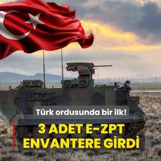 T�rk ordusunda bir ilk ger�ekle�ti! 3 adet E-ZPT envantere girdi