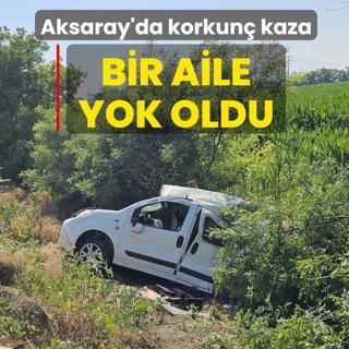 Aksaray'da korkun� kaza: Bir aile yok oldu