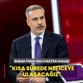 Bakan Fidan'dan CAATSA mesaj�: K�sa s�rede neticeye ula�aca��z