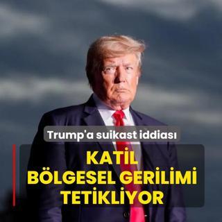 Katil b�lgesel gerilimi tetikliyor! Trump'a suikast iddias�